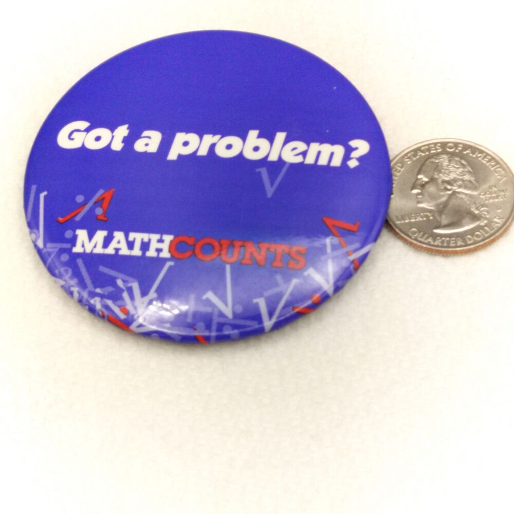 Got A Problem? MATHCOUNTS Vintage Pin Button Pinback Math Counts - Picture 2 of 5